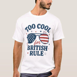 Te cool voor de Britse overheersing Grappig 4 ju T-shirt