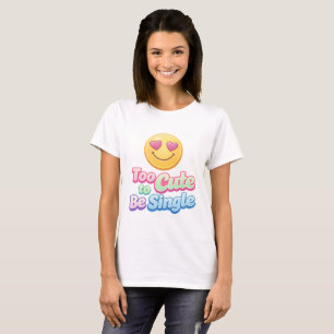 Te Cute om Single te Zijn Grafische T-Shirt