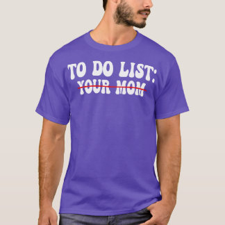 Te Doen Lijst Je Moeder 14 T-shirt