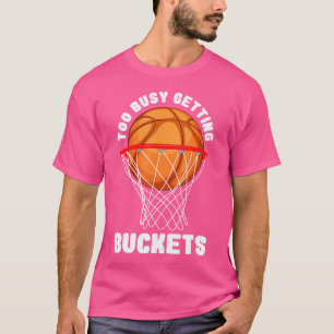 Te druk met emmers krijgen grappige basketbalspele t-shirt