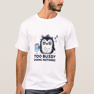Te druk met niets doen - Sleepy Penguin Coffee Lo T-shirt