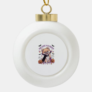 Te Erg Schattig om een Griezelige Halloween T-shir Keramische Bal Ornament