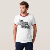 Te Funkin veel... T-shirt (Voorkant volledig)