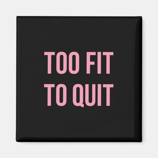 Te geschikt voor fitness Funny Quottes Black Pink Magneet (Voorkant)