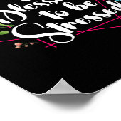 Te gezegend om stressbewust te zijn Maand Poster (Hoek)