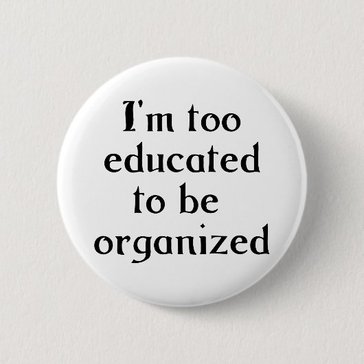 Te goed opgeleid ronde button 5,7 cm (Voorkant)