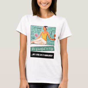 Te Graftig Om Te Struikelen... Maar Toch Doe Ik He T-shirt