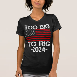 Te groot om te manipuleren 2024 verkiezingen t-shirt