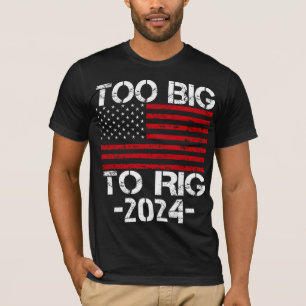 Te groot om te manipuleren 2024 verkiezingen t-shirt
