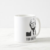 Te groot om Trump 2024-Mok te manipuleren Koffiemok (Voorkant rechts)