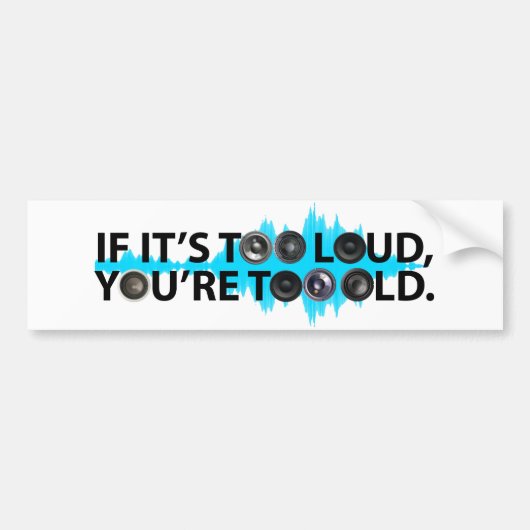 Te hard, te oud bumpersticker (Voorkant)