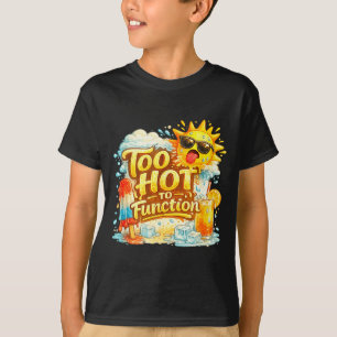 Te heet om te functioneren grappige zomerse hitte t-shirt