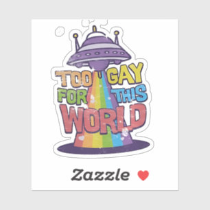 Te homo voor deze wereld Funny LGBT Buitenaardse U Sticker