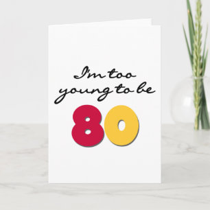 Te jong om 80 te zijn kaart