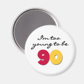 Te jong om 90 te zijn magneet (Voorkant / Achterkant)