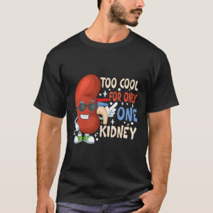 Te koel voor slechts één niertransplantaat t-shirt