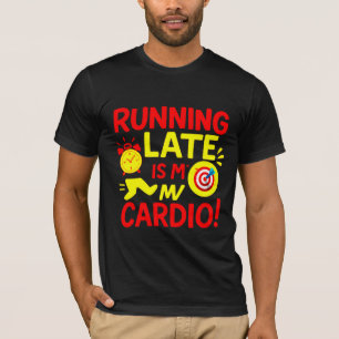 Te Laat Is Mijn Cardio Grappig T-shirt