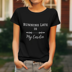 Te Laat is Mijn Cardio T-shirt