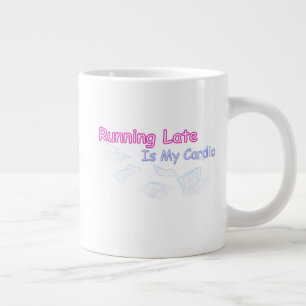 Te Laat Komen Is Mijn Cardio Extra Grote Beker