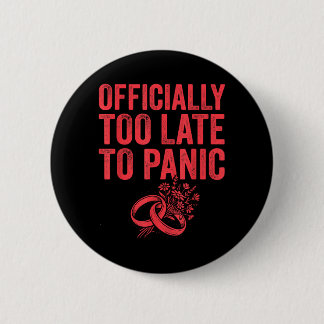 Te laat om in paniek te raken Funny Wedding Bruid  Ronde Button 5,7 Cm