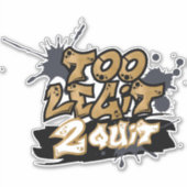 Te Legit 2 Quit Stickers (Voorkant)