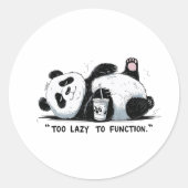 Te lui om te functioneren - Lazy Panda Ronde Sticker (Voorkant)