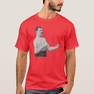Te Manly Man Meme T-shirt