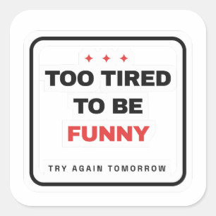 Te moe om grappig te zijn Sticker