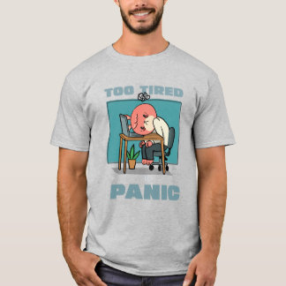 Te Moe Om In Paniek Te Raken Funny Medische Studen T-shirt