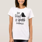 Te moe om mam leven grappig Halloween te schrikken T-shirt (Voorkant)