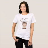Te moe om te functioneren - Tri-Blend shirt (Voorkant volledig)
