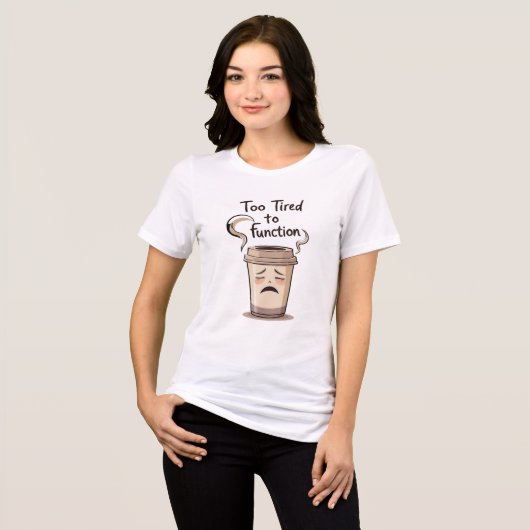 Te moe om te functioneren - Tri-Blend shirt (Voorkant volledig)