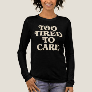 Te Moe om te Zorgen Retro Motivatie Tri-Blend Shirt