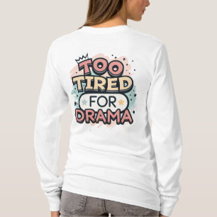 “Te Moe van Drama” Esthetisch Straatkunstontwerp T-shirt