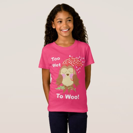 Te nat tot woo Funny Gezegde verkuilt grafisch T-shirt (Voorkant volledig)