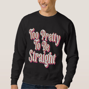 Te om hetero LGBT Pride Cool Lesbisch te zijn Trui
