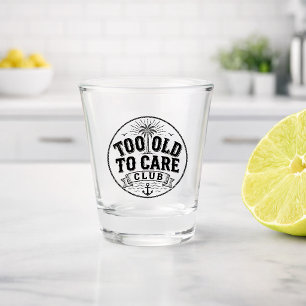 Te oud om je druk te maken Club Mijn Geef- Om-Niet Shot Glas