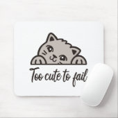 Te schattig om te falen muismat (Met muis)