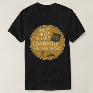 Te Serieuze Cornhole Pret T-shirt