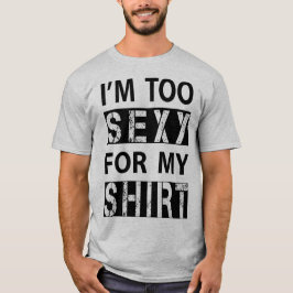 Te Sexy T-Shirt