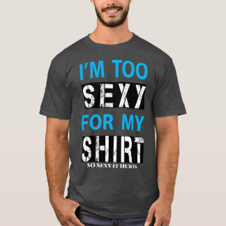 Te Sexy T-Shirt