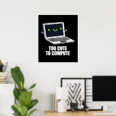 Te stutten om grappige computer te berekenen, donk poster (Thuiskantoor)