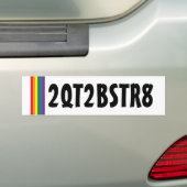 Te stutten om recht 2 qt2bstr8 regenboogkap te zij bumpersticker (Op auto)
