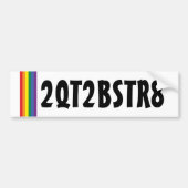 Te stutten om recht 2 qt2bstr8 regenboogkap te zij bumpersticker (Voorkant)