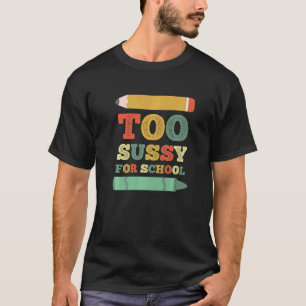 Te Sussy voor schoolmeester Viral Joke Gamer Leraa T-shirt
