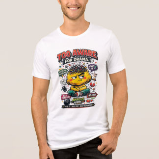 Te Twa Bewust Voor Drama Angstige Vibes T-shirt