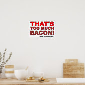 Te Veel Bacon Grappige Poster (Keuken)