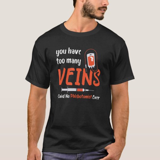 Te veel bloedspuiten Phlebotomist Medical T-shirt (Voorkant)