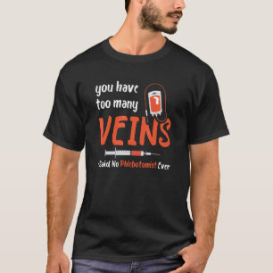 Te veel bloedspuiten Phlebotomist Medical T-shirt