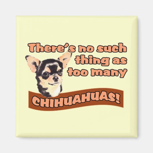 "Te veel Chihuahuas" Magneet (Voorkant)